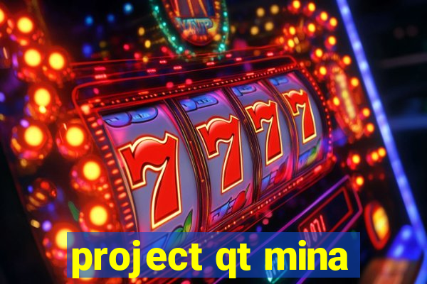 project qt mina